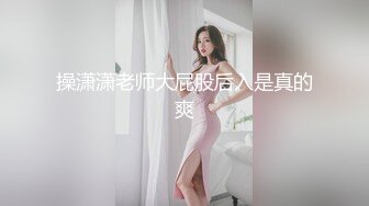 看一眼就想上的超白皮膚粉高黃內內肥臀美女