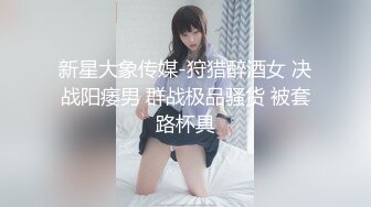 【新片速遞】 健身帅小伙是个大海王P1，约炮多位妹子啪啪视频流出超长集合，其中不乏长相身材极品的妹子，小伙大力 把妹子玩的死去活来