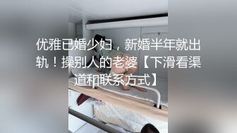 高颜值高挑女主播，露脸跳蛋自慰岔开大腿，特写一只大鲍鱼